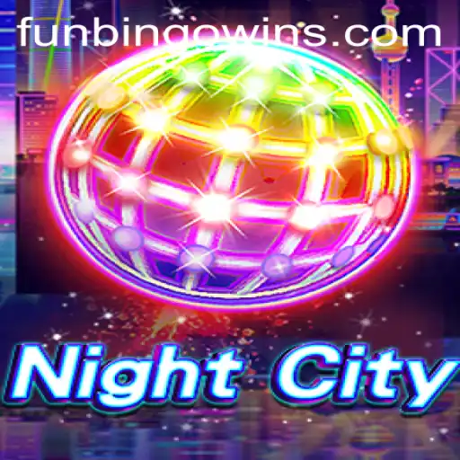 Discover the Thrills of NightCity: A Dive into FunBingo Adventure